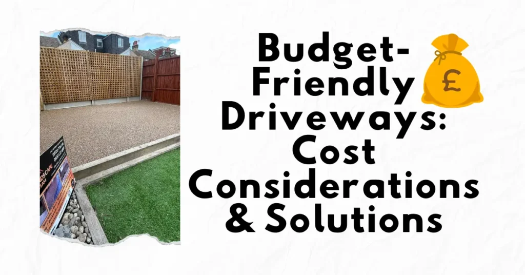 Budget Friendly Driveways Cost Considerations and Solutions